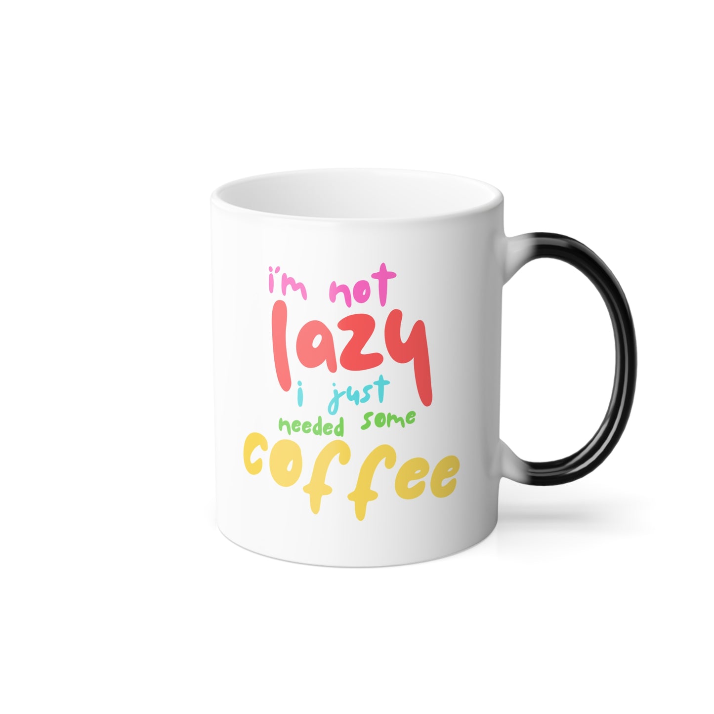 "I'm Not Lazy" - Color Morphing Mug