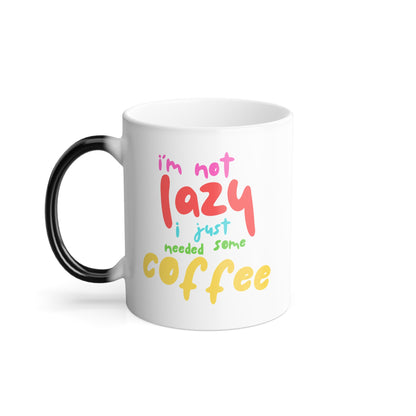 "I'm Not Lazy" - Color Morphing Mug